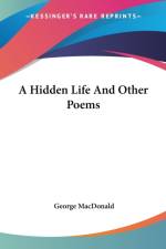 Hidden Life And Other Poems af George MacDonald