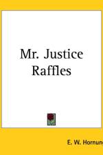Mr. Justice Raffles af E. W. Hornung