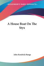 House Boat On The Styx af John Kendrick Bangs