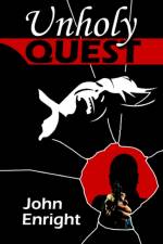 Unholy Quest af John Enright