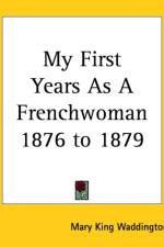 My First Years As A Frenchwoman 1876 to 1879 af Mary King Waddington