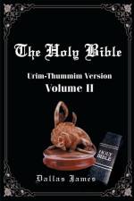 The Holy Bible: Volume 2 af Dallas James