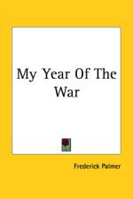 My Year Of The War af Frederick Palmer