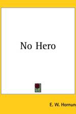 No Hero af E. W. Hornung