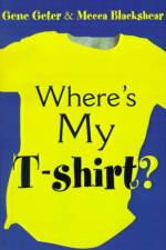 Where's My T-Shirt? af Mecca Blackshear