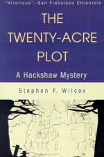 The Twenty-Acre Plot af Stephen F Wilcox