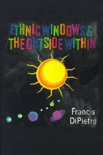 Ethnic Windows & the Outside Within af Francis Dipietro