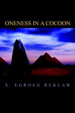 Oneness in a Cocoon af S. Egroeg Reklaw