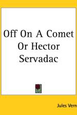 Off On A Comet Or Hector Servadac af Jules Verne