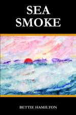Sea Smoke af Bettie Hamilton