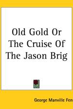 Old Gold Or The Cruise Of The Jason Brig af George Manville Fenn