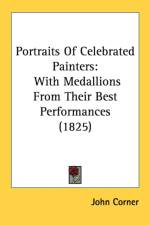Portraits Of Celebrated Painters af John Corner