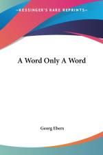 Word Only A Word af Georg Ebers