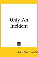 Only An Incident af Grace Denio Litchfield