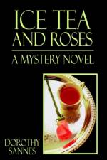 Ice Tea and Roses af Dorothy Sannes