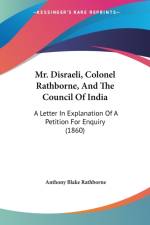 Mr. Disraeli, Colonel Rathborne, And The Council Of India af Anthony Blake Rathborne