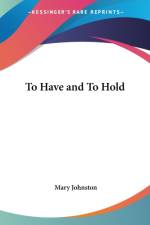 To Have and To Hold af Mary Johnston