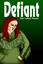 Defiant af Paul Leroy Hacker
