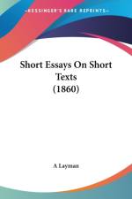 Short Essays On Short Texts (1860) af A Layman