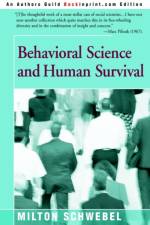 Behavioral Science and Human Survival af Milton Schwebel