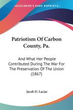 Patriotism Of Carbon County, Pa. af Jacob D. Laciar