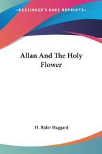 Allan And The Holy Flower af H. Rider Haggard