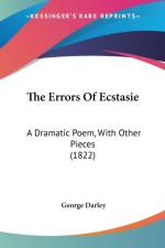 The Errors Of Ecstasie: A Dramatic Poem, With Other Pieces (1822) af George Darley