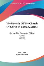 Records Of The Church Of Christ In Buxton, Maine af Paul Coffin