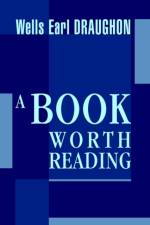 A Book Worth Reading af Wells Earl Draughon