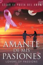 Amante de MIS Pasiones/Lovers of Passions af C Sar El Poeta Del Amor