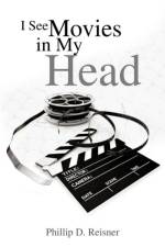 I See Movies in My Head af Phillip D Reisner