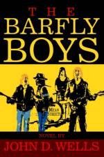 The Barfly Boys af John D Wells