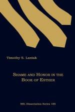 Shame and Honor in the Book of Esther af Timothy Laniak