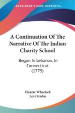Continuation Of The Narrative Of The Indian Charity School af Eleazar Wheelock