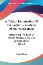 Critical Examination Of The Twelve Resolutions Of Mr. Joseph Hume af Richard Page