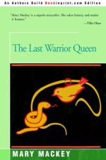 The Last Warrior Queen af Mary Mackey