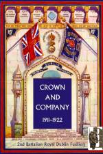 Crown and Company, the Historical Records of the 2nd Battalion Royal Dublin Fusiliers af H. C. Colonel Wylly
