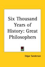 Six Thousand Years of History Vol. IV Great Philosophers (1899) af Edgar Sanderson