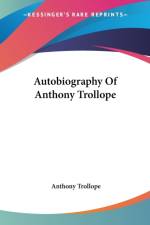 Autobiography Of Anthony Trollope af Anthony Trollope