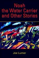 Noah the Water Carrier and Other Stories af Joe Lumer