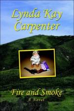 Fire and Smoke af Lynda Kay Carpenter