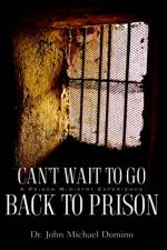 Can't Wait to Go Back to Prison af John Michael Domino