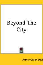 Beyond The City af Sir Arthur Conan Doyle