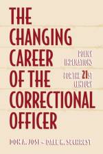 The Changing Career of the Correctional Officer af Don Josi