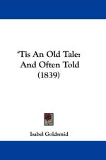 'Tis An Old Tale af Isabel Goldsmid