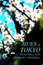 Hues of Tokyo af Charles T Mitchell