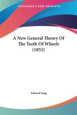New General Theory Of The Teeth Of Wheels (1852) af Edward Sang