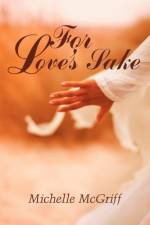 For Love's Sake af Michelle McGriff