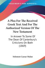 Plea For The Received Greek Text And For The Authorized Version Of The New Testament af Solomon Caesar Malan