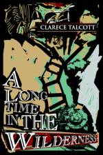 A Long Time in the Wilderness af Clarece Talcott